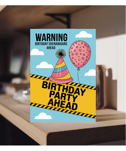 Warning Birthday Shenanigans Ahead