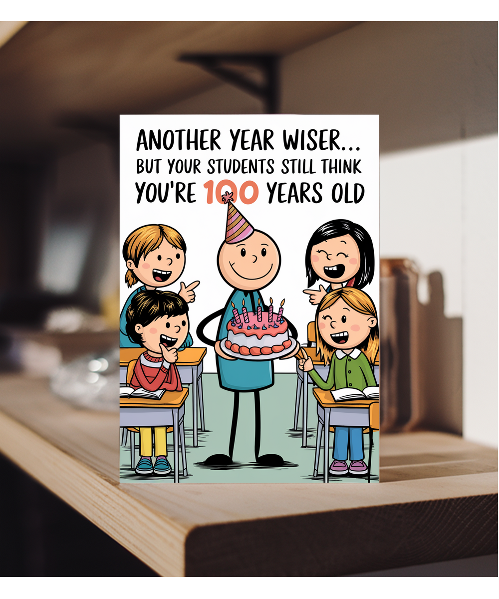 Birthday Card for Teacher Students Think You’re 100 Years Old