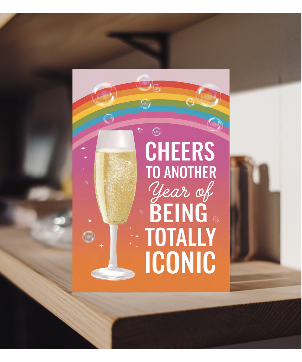 Cheers to Another Year of Being Totally Iconic