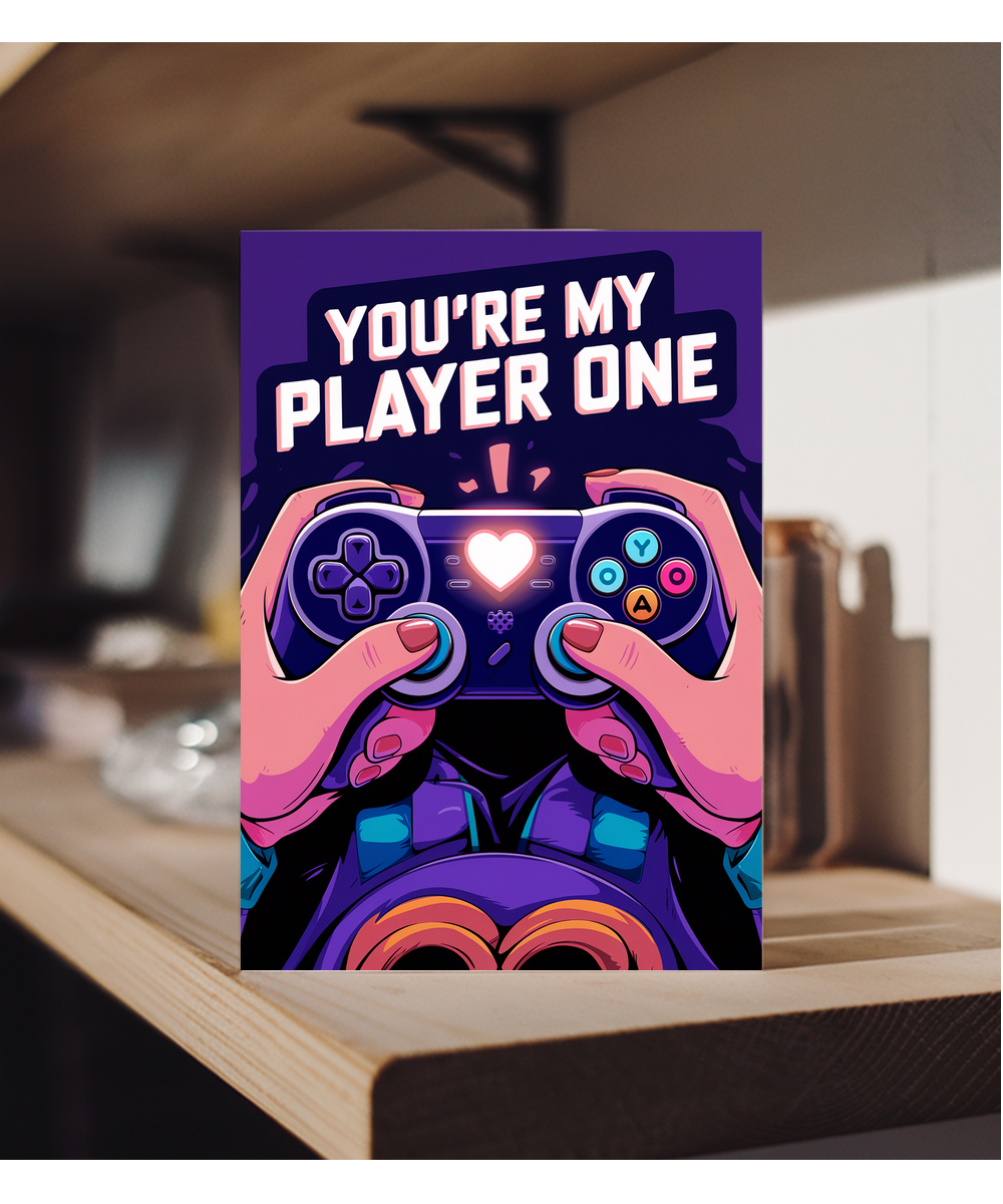 You’re my player one Greeting Card