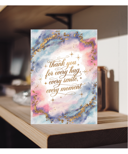 Thank You for Every Hug, Every Smile, Every Moment Mothers Day Card