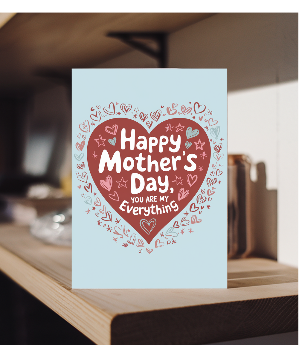 Happy Mother's Day Card You Are My Everything