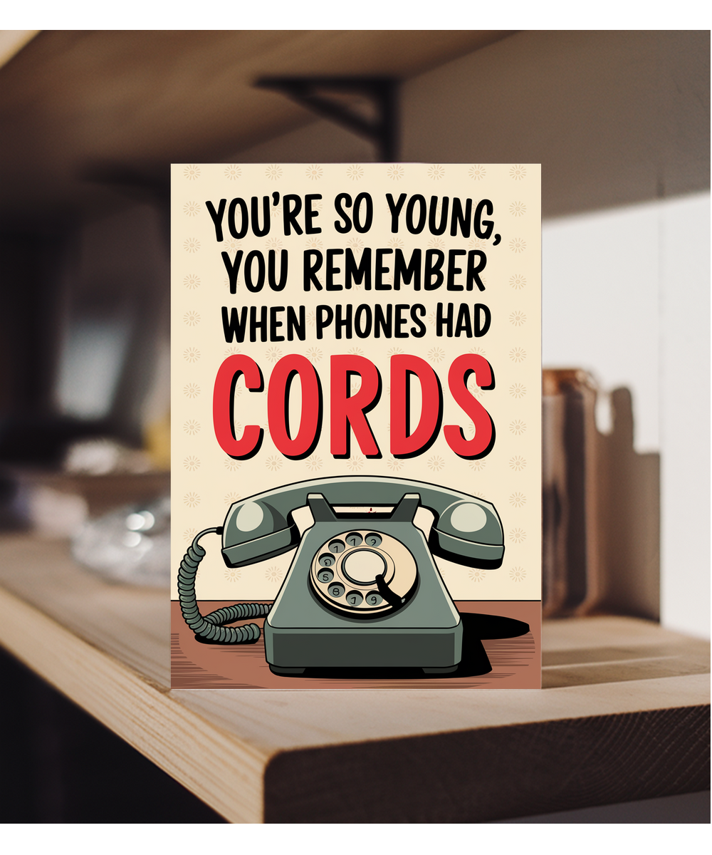 You’re So Young You Remember When Phones Had Cords