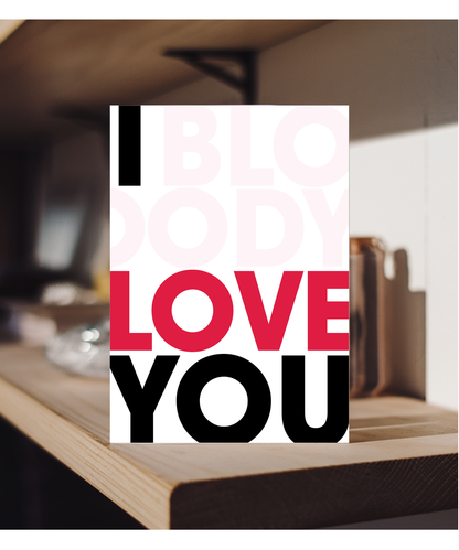 Valentines i bloody love you