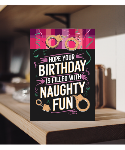 Hope Your Birthday Is Filled With Naughty Fun