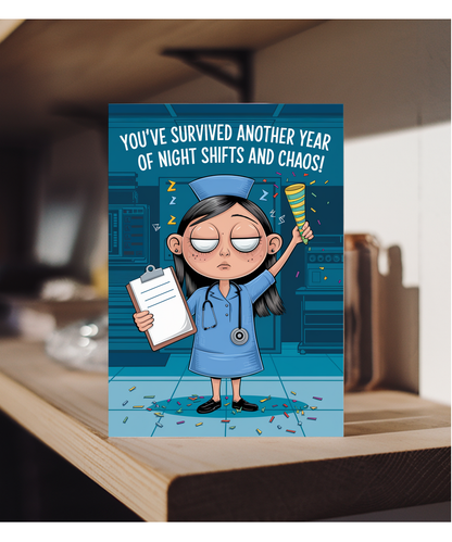 Nurse Birthday Card You’ve Survived Another Year of Night Shifts and Chaos!