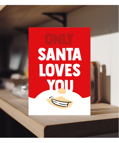 Rude Joke Christmas Card for Dad Brother Sister Only Santa Loves You