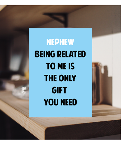 Funny Birthday Card for Nephew Only Gift You Need
