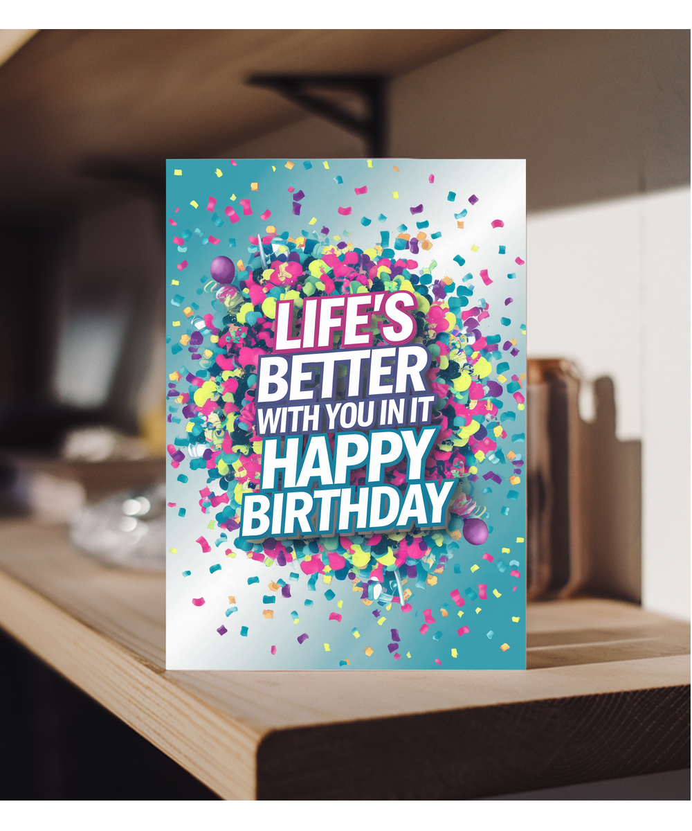 Life’s Better With You in It Happy Birthday