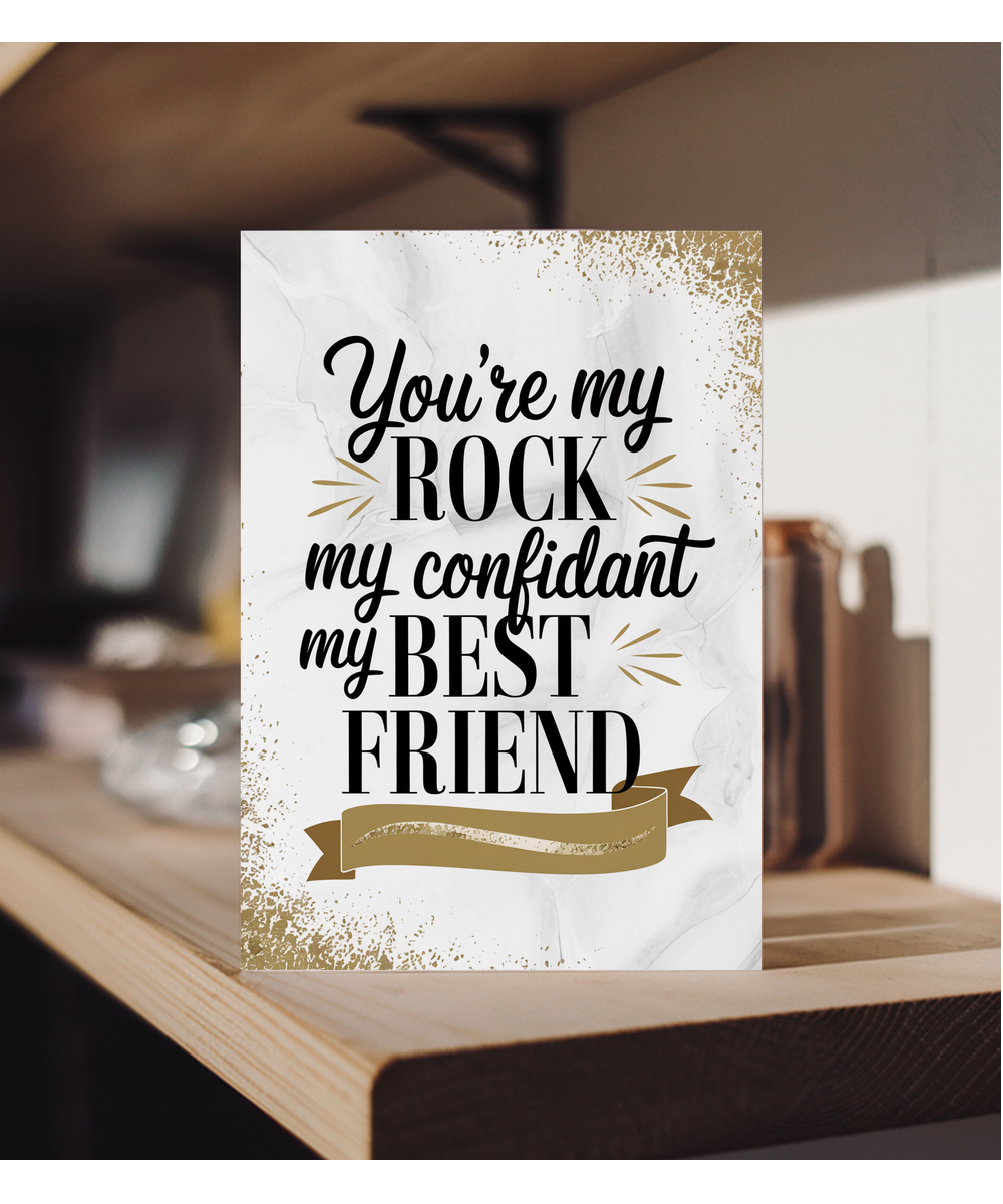 You’re My Rock My Confidant My Best Friend