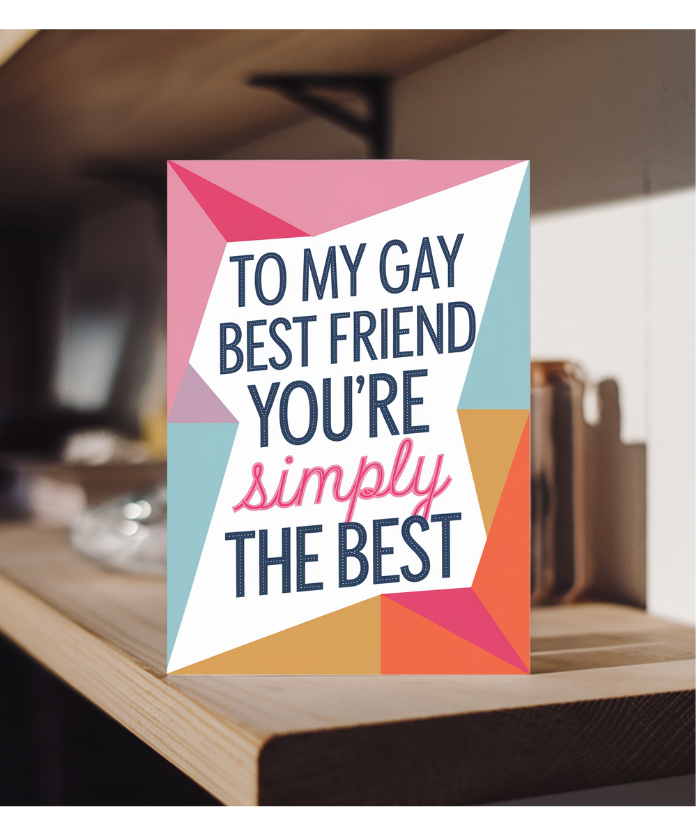 To My Gay Best Friend You’re Simply the Best