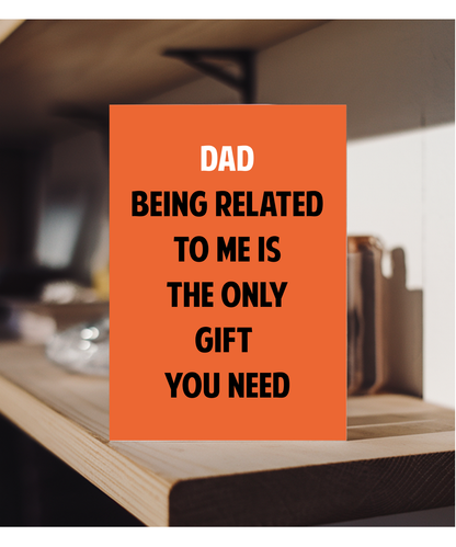 Funny Birthday Card for Dad Only Gift You Need