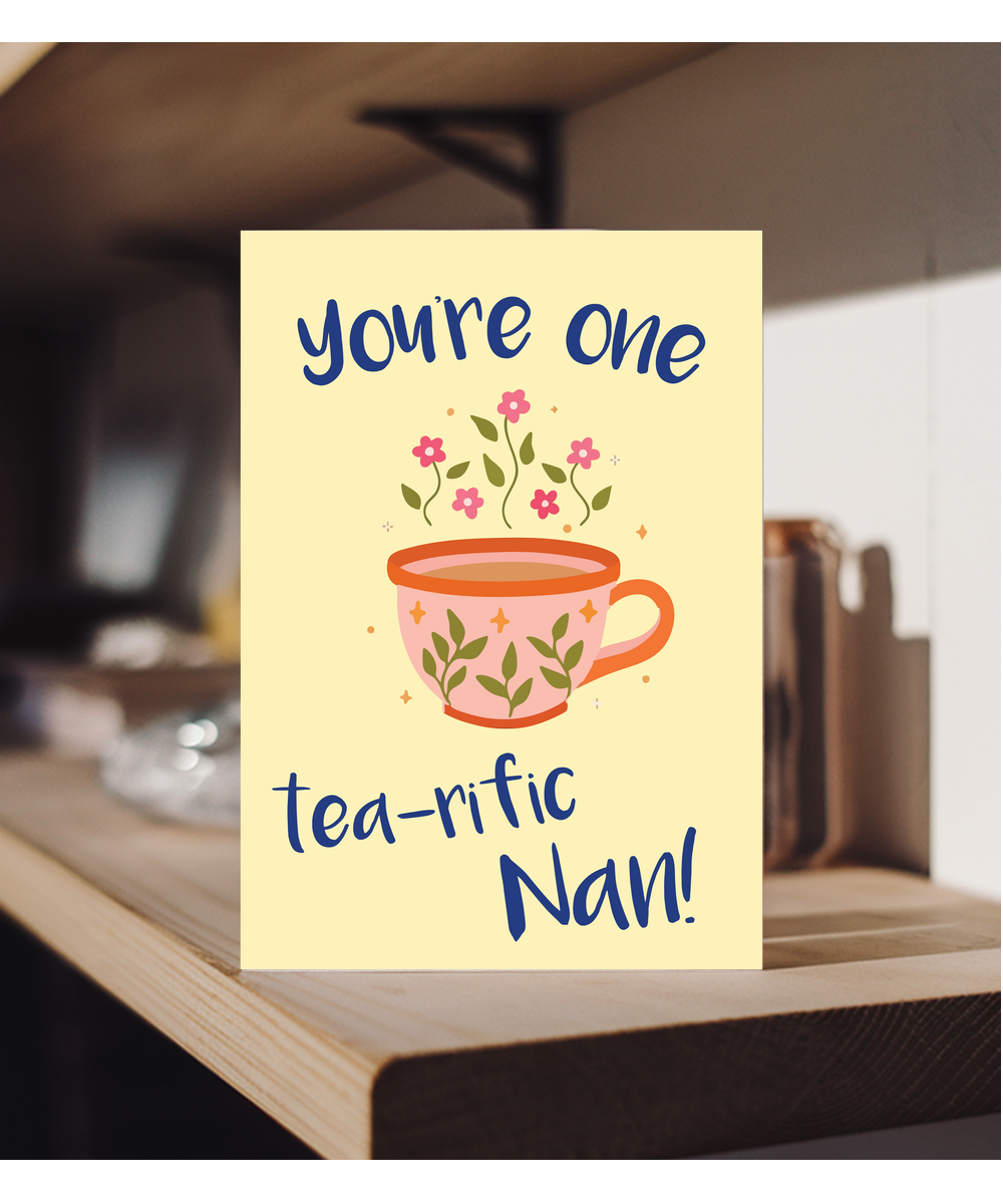 You're one tea-riffic Nan