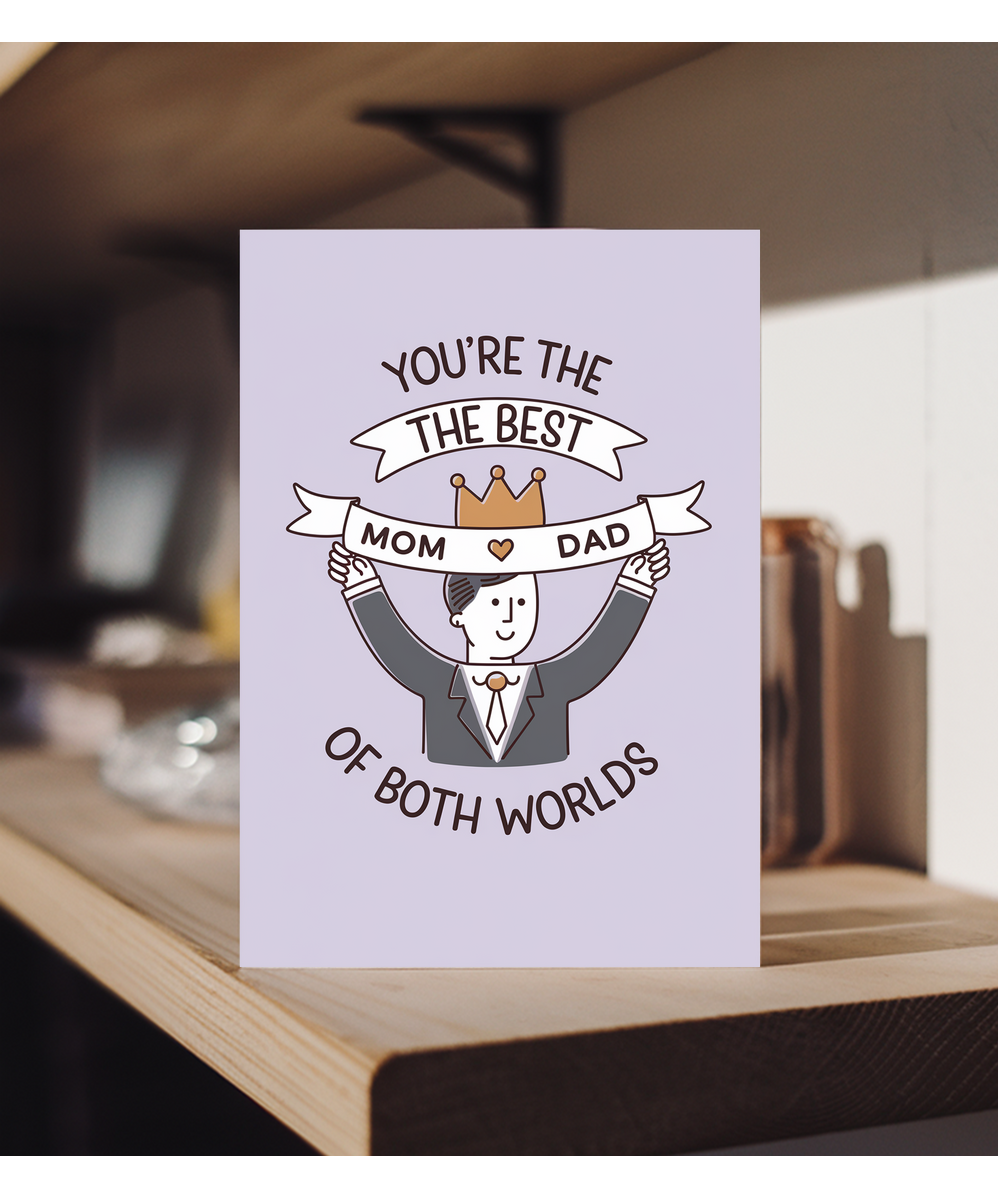 Mothers day card for him dad You're the Best of Both Worlds