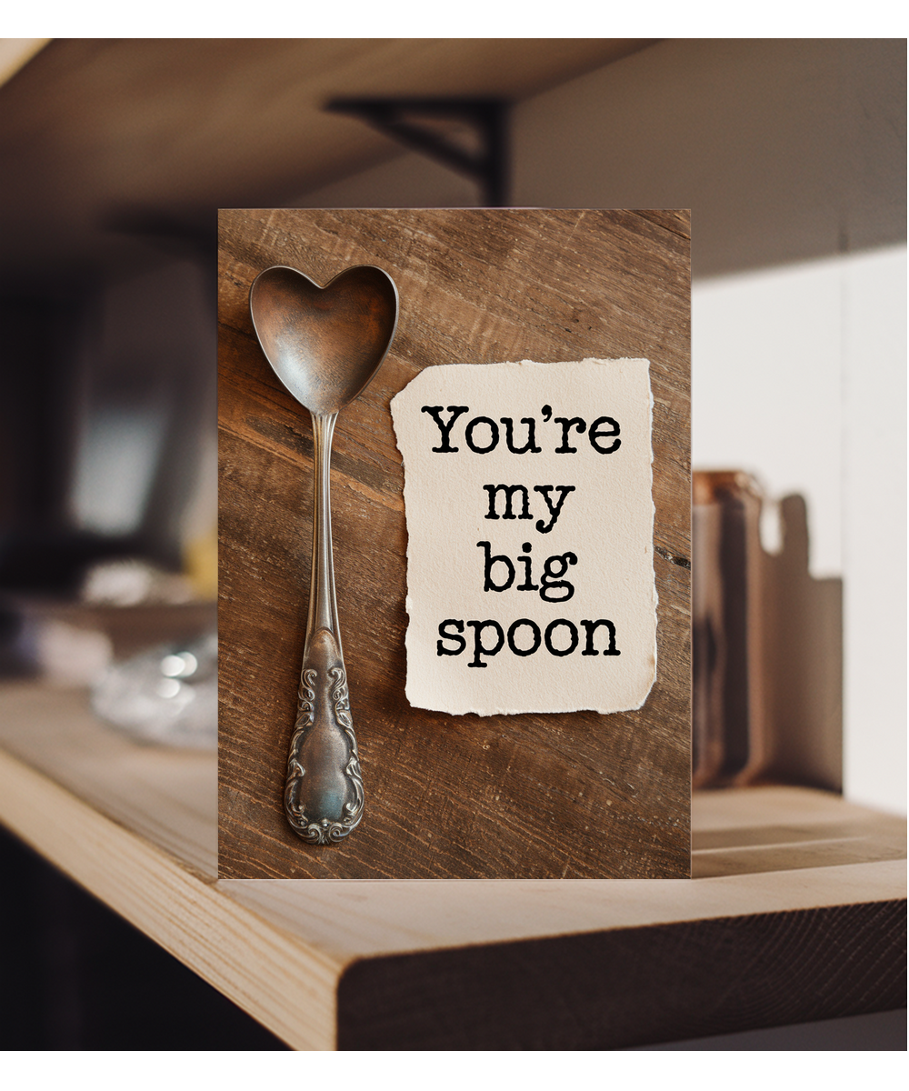 You’re my big spoon Greeting Card