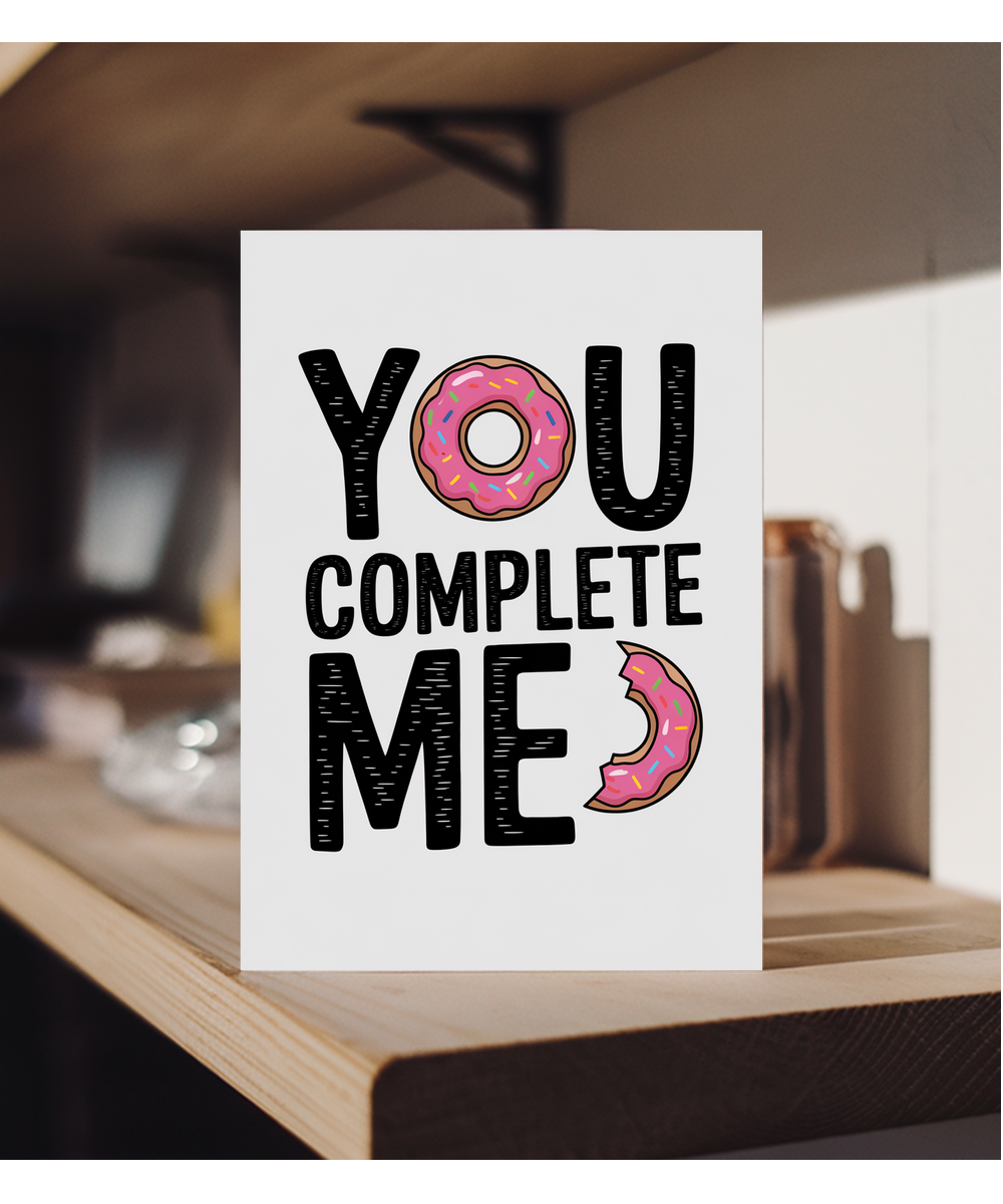 You complete me Greeting Card