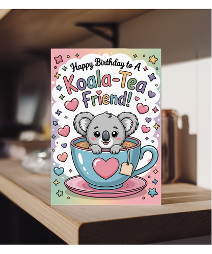 Happy Birthday to a Koala-tea friend
