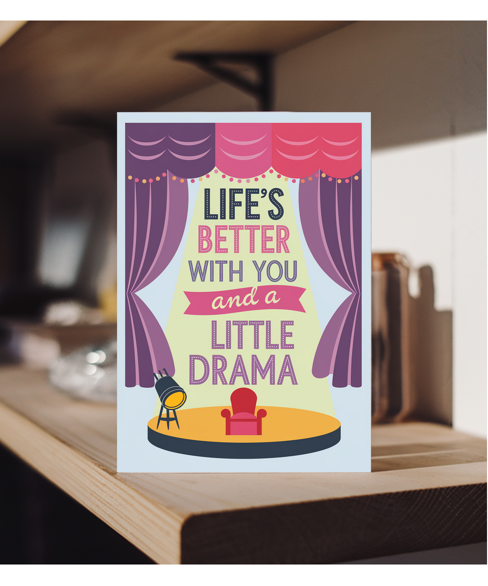 Life’s Better With You and a Little Drama