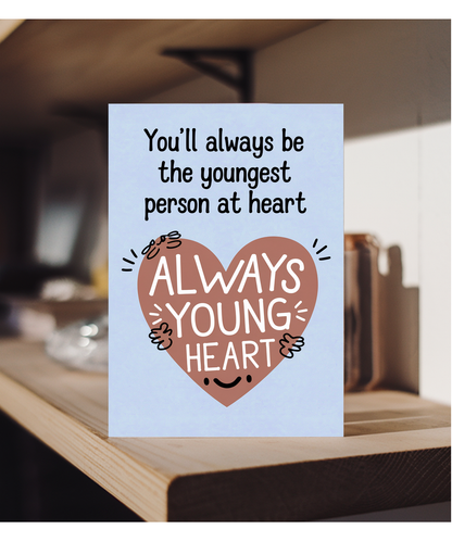 You’ll Always Be the Youngest Person at Heart