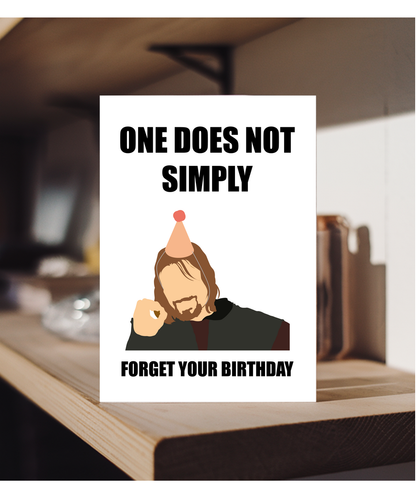 One Does Not Simply Forget Your Birthday