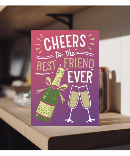 Cheers to the Best Friend Ever