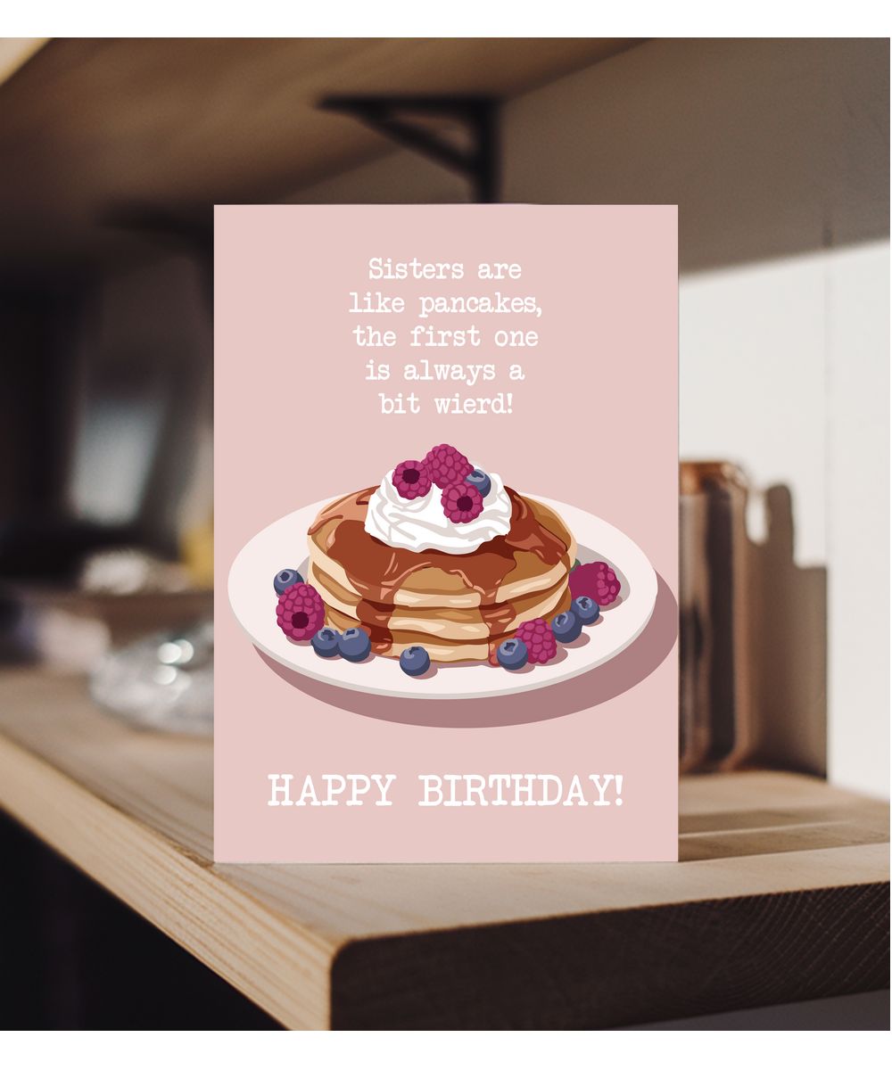 Birthday card sisters are like pancakes