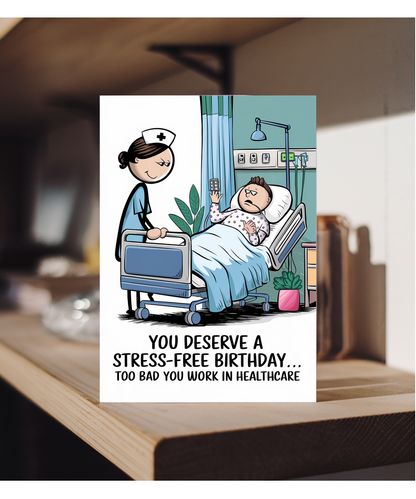 Nurse Birthday Card You Deserve a Stress-Free Birthday Too Bad You Work in Healthcare