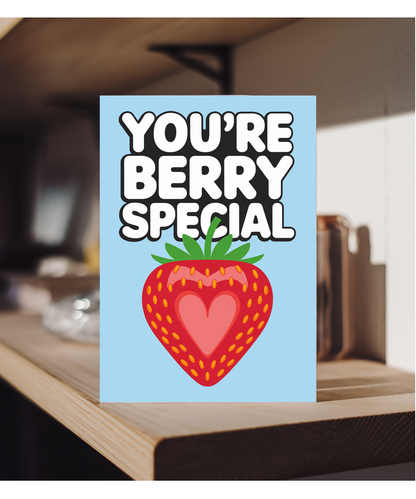 You’re berry special Greeting Card