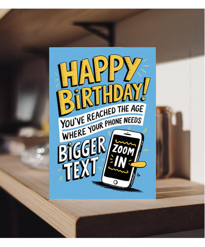 Happy Birthday! You’ve Reached the Age Where Your Phone Needs Bigger Text