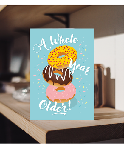 Happy Birthday Card A Whole Year Older Funny Donut Pun