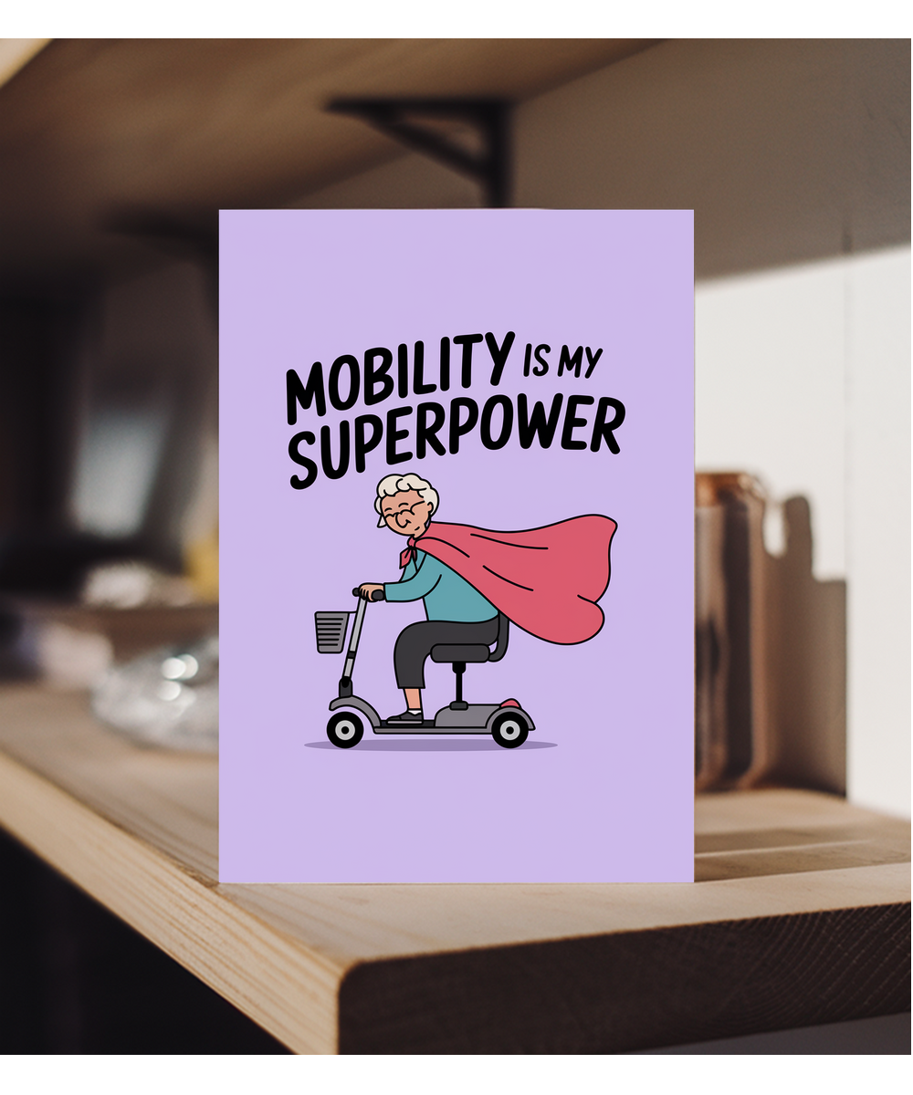 Funny Birthday Card Mobility is My Superpower