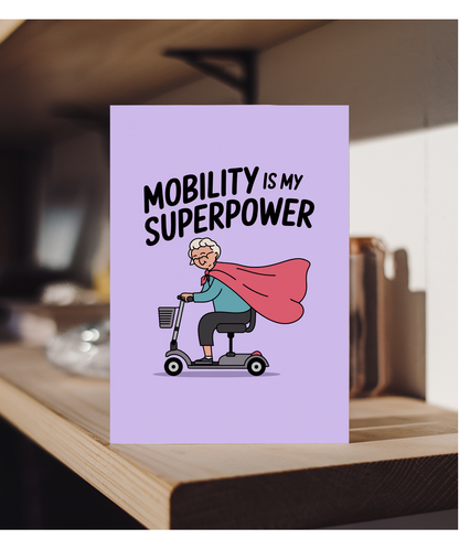 Funny Birthday Card Mobility is My Superpower