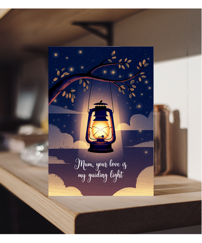 Mum, Your Love is My Guiding Light Mothers Day Card