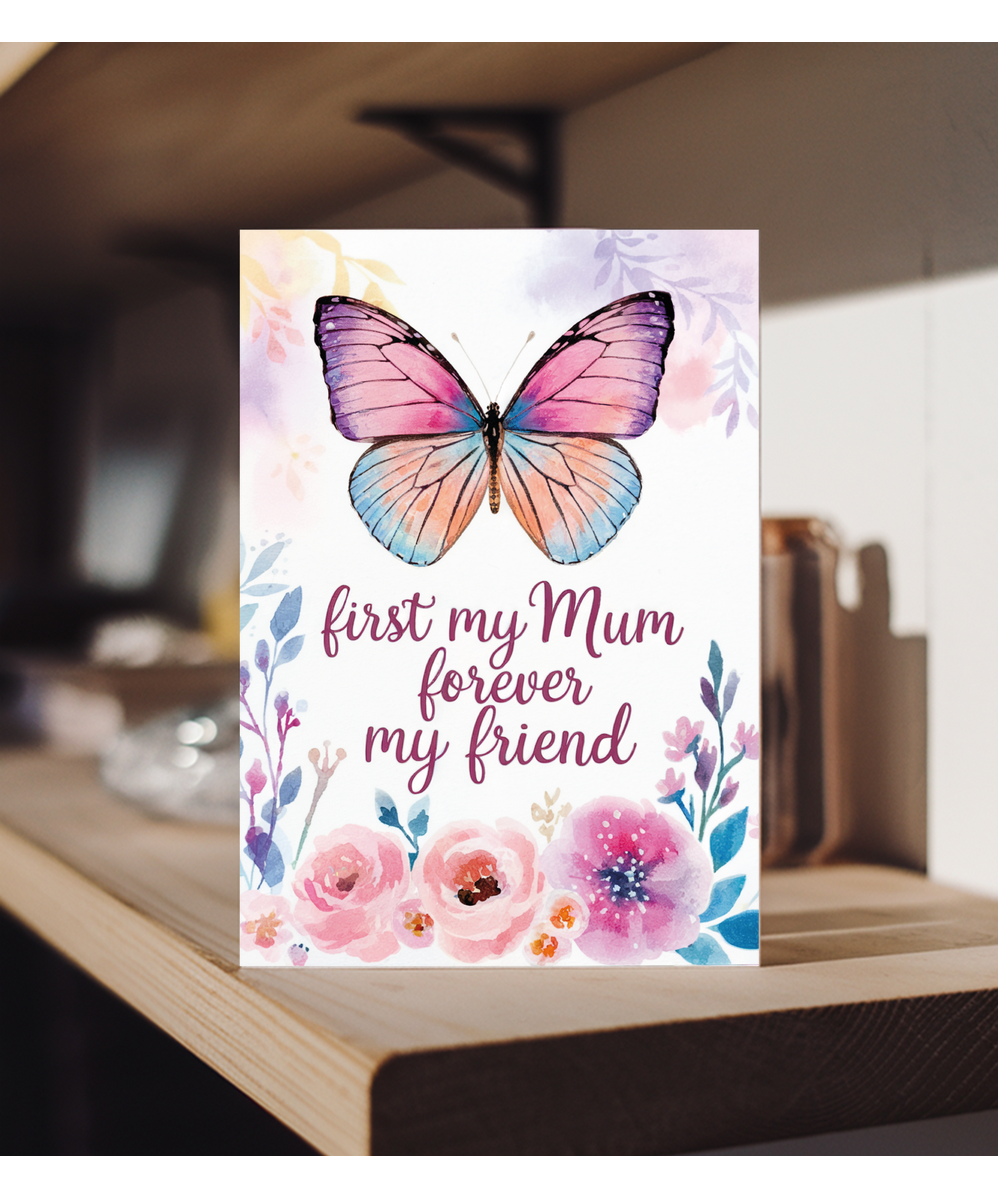 First My Mum Forever My Friend with Butterfly
