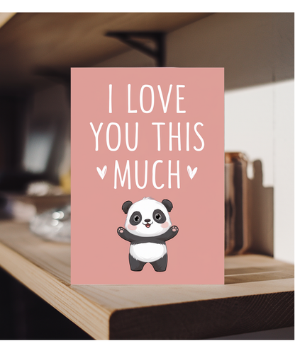 Valentines Day Card I Love you this much Panda