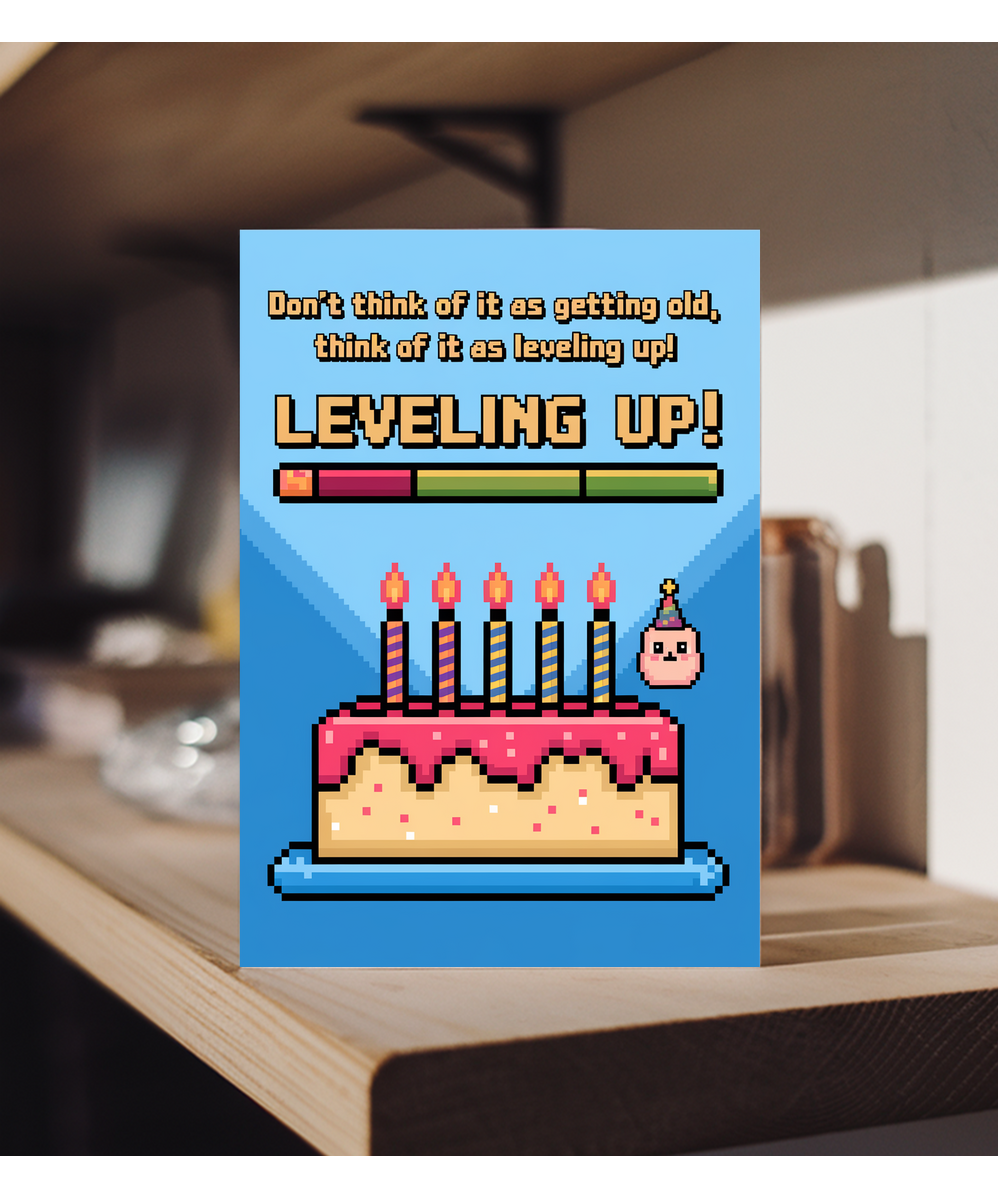 Don’t think of it as getting old, think of it as leveling up!