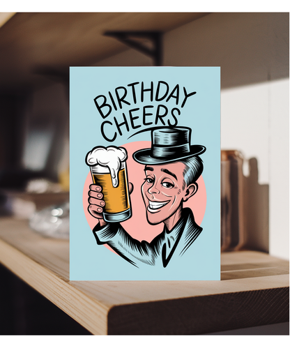 Birthday Cheers Card for him Larger funny