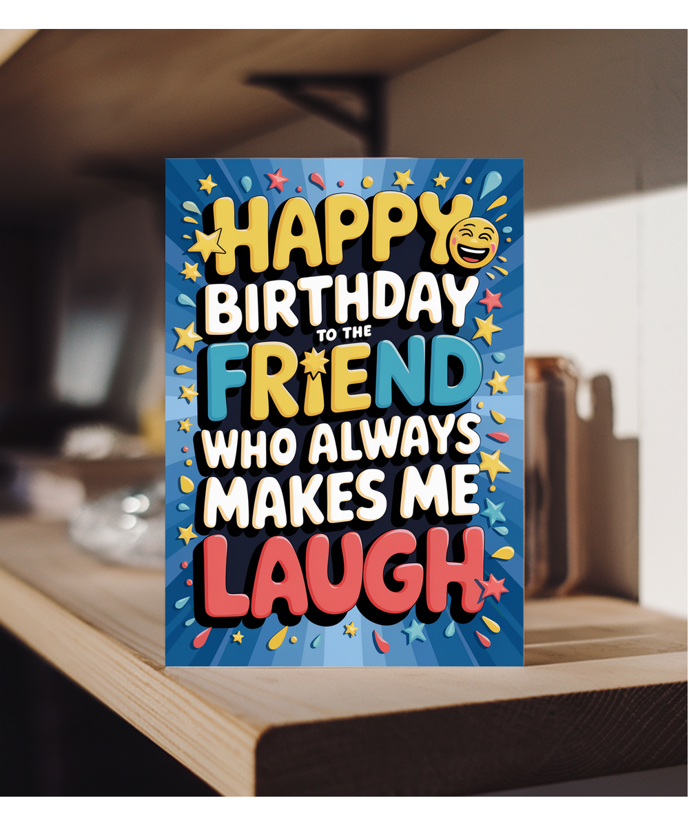 Happy Birthday to the Friend Who Always Makes Me Laugh
