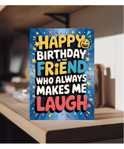 Happy Birthday to the Friend Who Always Makes Me Laugh