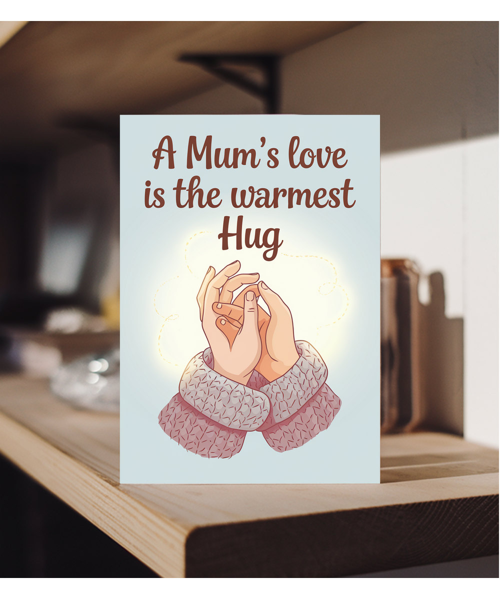 A Mum’s Love is the Warmest Hug Mothers Day Card