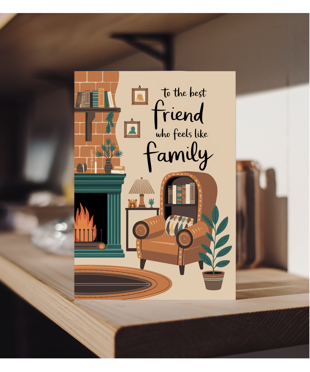 To the Best Friend Who Feels Like Family