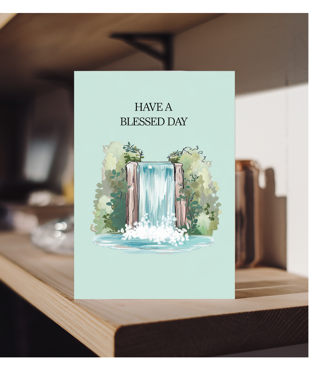 Have a Blessed Day card waterfall