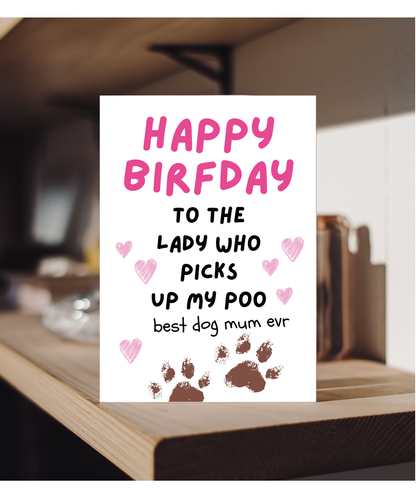 Funny Dog Mum Birthday Card from the Dog Poo Humour