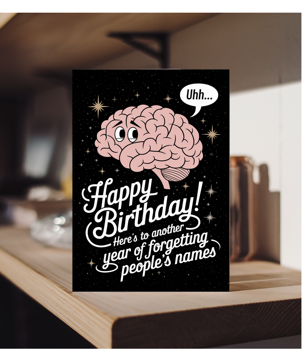Happy Birthday Another Year of Forgetting People’s Names