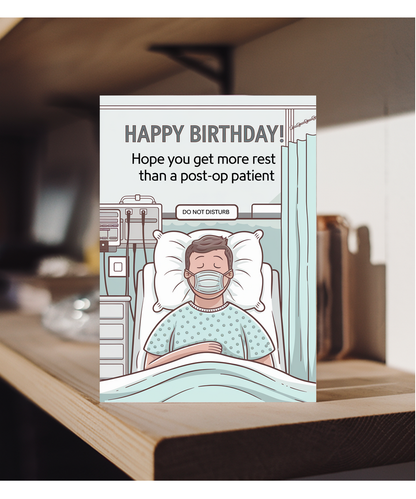 Nurse Birthday Card Hope You Get More Rest Than a Post-Op Patient