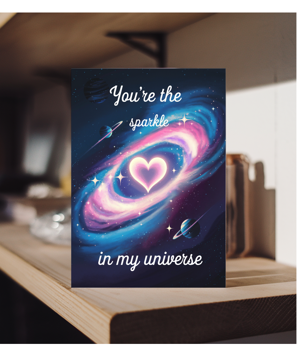 You’re the sparkle in my universe Greeting Card