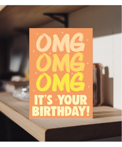 OMG its your birthday
