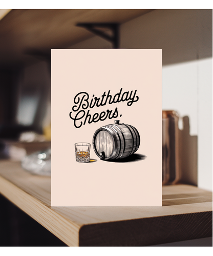 Birthday Cheers card for him whiskey barrel