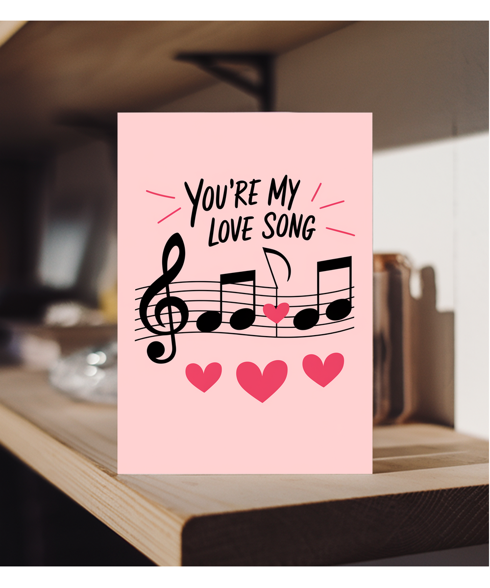 You’re my love song Greeting Card