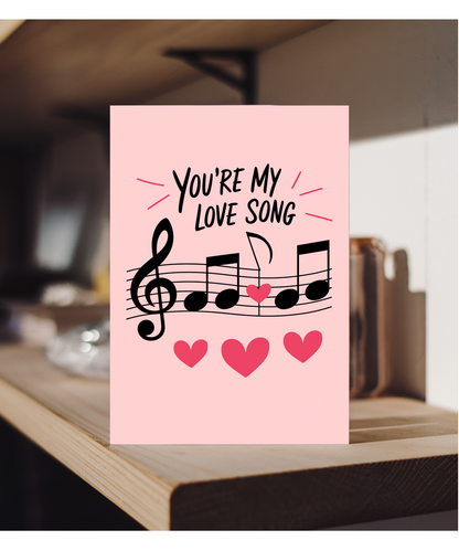 You’re my love song Greeting Card